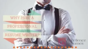 Why Hire A Professional Resume Writer
